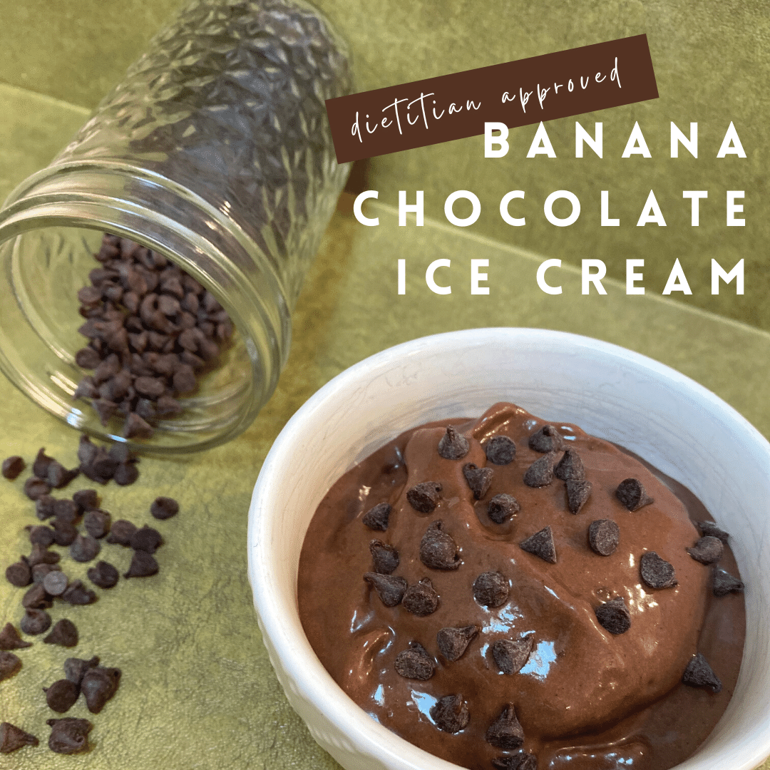 Dietitian Approved Sweet Treat - Banana Chocolate Ice Cream